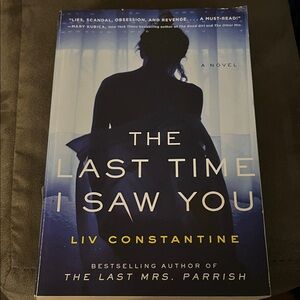 The Last Time I Saw You by Liv Constantine